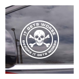 JANES It Gets Worse Before It Gets Worse Decal, UV DTF Transfer Car Decal, Skeleton Car Window Stickers, Skull Decals for Women Men, Funny Car Stickers, Sarcastic Car Decals for Trucks Vans Windows