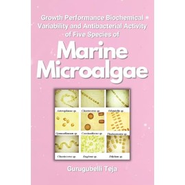 Growth Performance Biochemical Variability and Antibacterial Activity of Five Species of Marine Microalgae