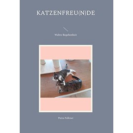 Katzenfreu(n)de: Wahre Begebenheit
