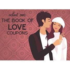 Admit One.. The Book Of Love Coupons: Unique 40 Romantic Vouchers For Couples, Perfect Gift for Boyfriend, Wife, Husband, Girlfriend for the Anniversary