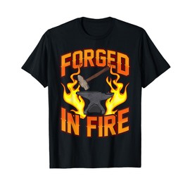 Forged in Fire Blacksmith Metal Blacksmith Metalsmith T-Shirt