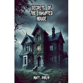 Secrets of the Haunted House