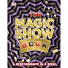 The Magic Show Book: A Performance in a Book