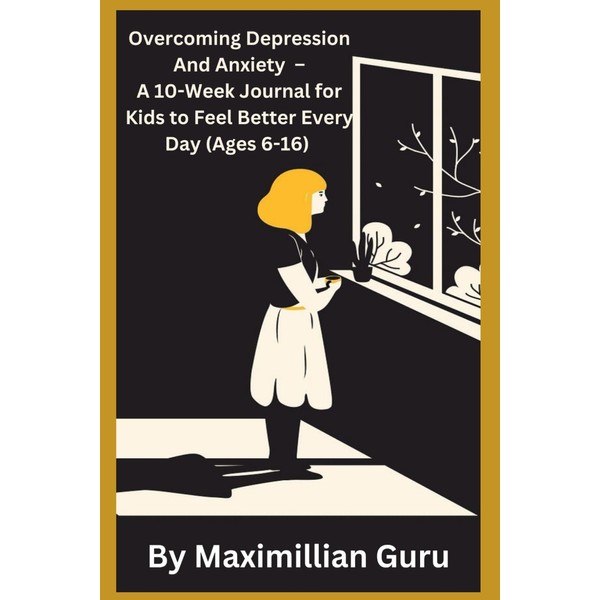 Overcoming Depression and Anxiety - A 10- Week Journal for