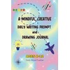 A Mindful, Creative Daily Writing Prompt and Drawing Journal