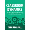 Classroom Dynamics: Practical Strategies for Dealing with Off-Task Behaviour