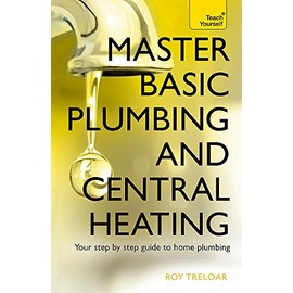 Master Basic Plumbing And Central Heating (Teach Yourself)