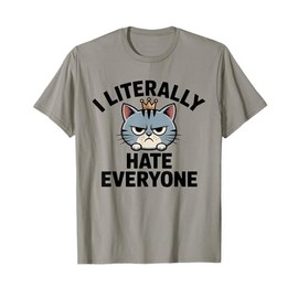 I Literally Hate Everyone Funny Introvert Angry Cat Meme T-Shirt