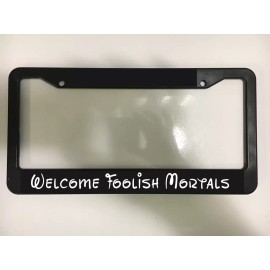 Welcome Mortals Magic Kingdom DisneyLand Haunted Mansion Car License Plate Frame