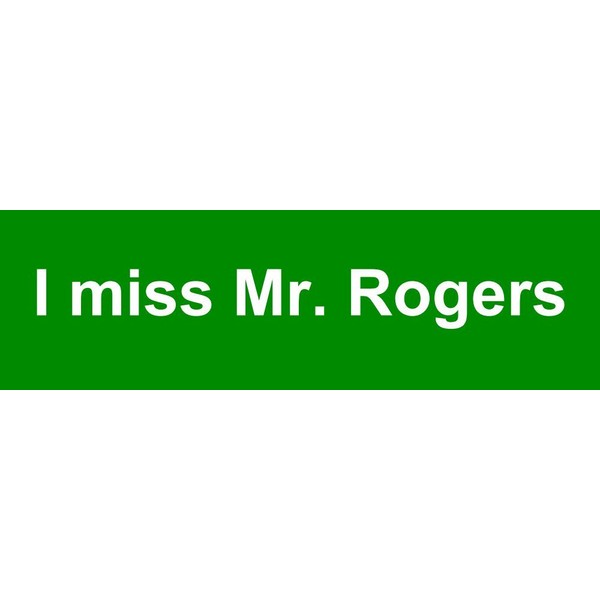 BuildASign I Miss Mr. Rogers I Miss Bumper Magnets