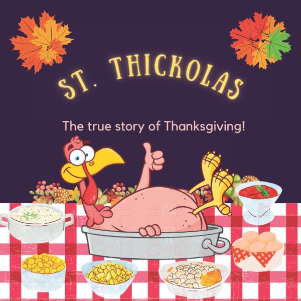 St. Thickolas: The True Story Of Thanksgiving