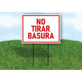 NO TIRAR BASURE NO LITTERING RED Single Sided 18x24 in Yard Road Sign w/Stand