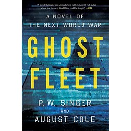 Ghost Fleet: A Novel of the Next World War
