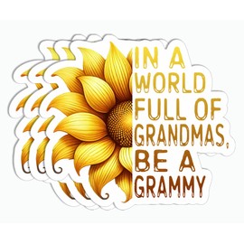 3Pcs - in A World Full of Grandmas Be A Grammy Sticker - Sunflower - Humor Grandma - Kindle Laptop - Tumbler Sticker
