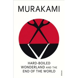 Hard-Boiled Wonderland and the End of the World: The original translation of Murakami’s mind-bending classic