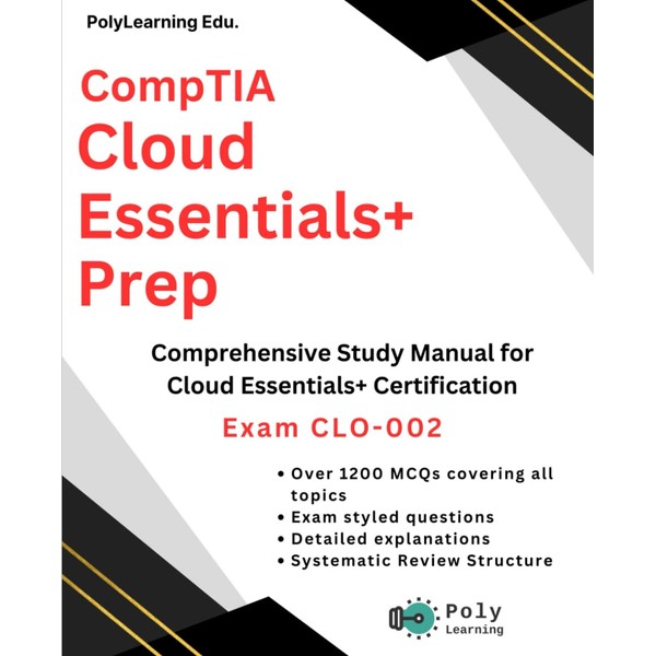 CompTIA Cloud Essentials+ Prep: MCQs Practice Guide: Comprehensive Study Manual