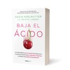 Baja el ácido: La sorprendente nueva ciencia del ácido úrico
