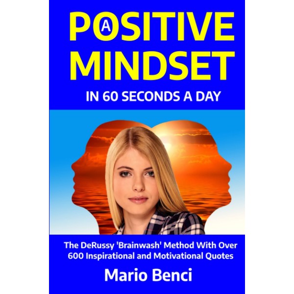 A Positive Mindset in 60 Seconds a Day: The Derussy