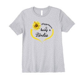 Womens Birdie Gift: Happiness Is Being A Birdie Premium T-Shirt
