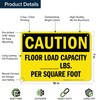 Caution Floor Load Capacity Lbs Per Square Foot OSHA Sign,