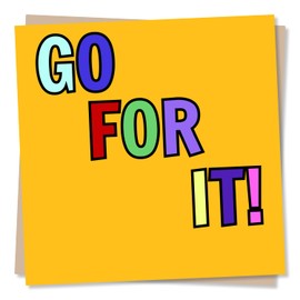 Good Luck Card for a Special Someone - Go For It - Supportive, Support - For a Friend, Best Friend, Loved One, Partner, Relative