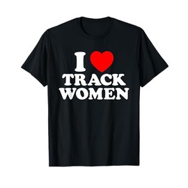 I Love Track Women I Heart Track Athletic Running Sprinting T-Shirt