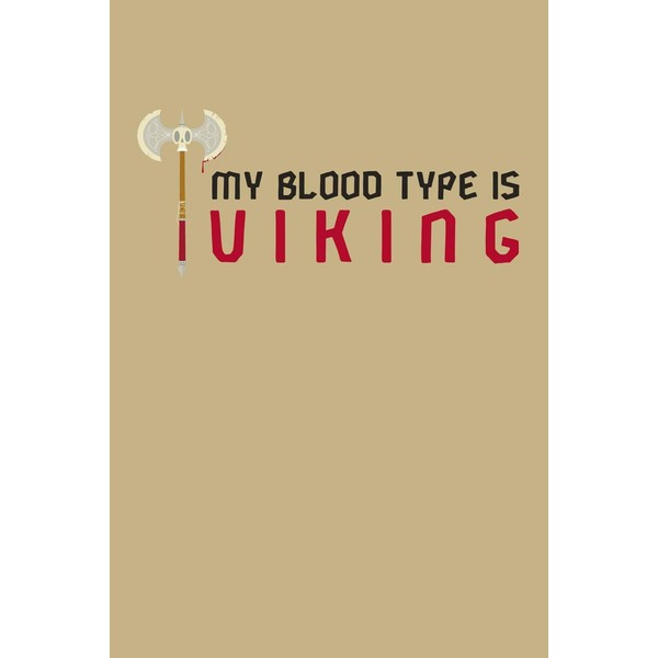 My Blood Type Is Viking: Blank Lined Journal to Write