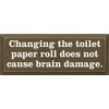 Sawdust City Wooden Sign - Changing The Toilet Paper Roll