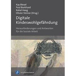 Digitale Kindeswohlgefährdung: Herausforderungen und Antworten für die Soziale Arbeit