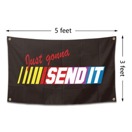 Just Gonna Send It Flag Funny Poster Durable Man Cave Wall Flag with Brass Grommets 3x5 Feet Flag for College Dorm Room Decor,Outdoor,Bedroom, Parties gifts, travel, filming,events,festivals.