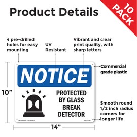 Protected By Glass Break Detector OSHA Notice Rigid Plastic Sign 14 Inch x 10 Inch - 10 Pack