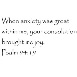 Tapestry Of Truth - Psalm 94:19 - TOT10023 - Wall and Home Scripture, Lettering, Quotes, Images, Stickers, Decals, Art, and More! - When Anxiety was Great Within me, Your Consolation Brought me jo...
