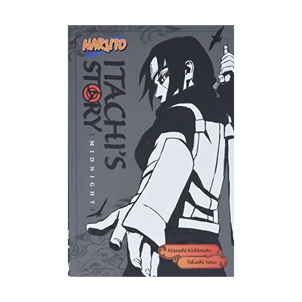 Naruto: Itachi's Story, Vol. 2: Midnight (Naruto Novels)