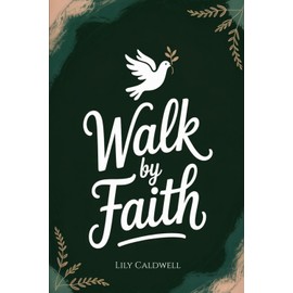 Walk By Faith: A 52-Week Christian Journal for Women and Teen Girls with Bible Verses, Reflections, and Guided Prayer
