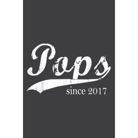 Pops Since 2017 Baby Announcement Pregnancy Reveal.pdf: Lined Journal Ruled Notebook, 6 x 9 Inch, 120 Pages