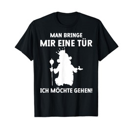 Man bringe mir eine Tür ich möchte gehen Funny Saying [German Language] T-Shirt