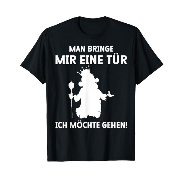 Man bringe mir eine Tür ich möchte gehen Funny Saying