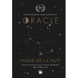Oracle Magie de la nuit: Cartes intuitives pour trouver la lumière dans l'obscurité