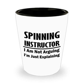 Cute Gifts Idea for Spinning Instructor Shot Glass Tequila Shotglass Novelty Drinkware - Indoor Cycling Trainer Spin Bike Training Mentor Coach Funny Gag - Not Arguing Im Just Explaining