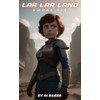Lar Lar Land: Books 1-3