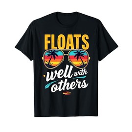 Summer Groovy River Floats Well With Others Float Trip T-Shirt