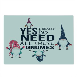 Ambesonne Saying Cutting Board, Yes I Really Do Need All These Gnomes Christmas Garden Theme Xmas Winter Season, Decorative Tempered Glass Cutting and Serving Board, Large Size, Sky