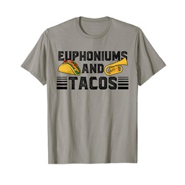 Euphoniums And Tacos Euphoniumist Euphonium Lover T-Shirt
