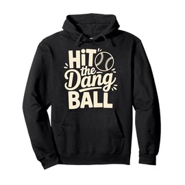 Hit The Dang Ball, Trending Baseball Apparel, Player Design Pullover Hoodie