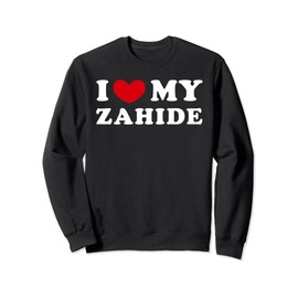 I Love My Zahide, I Heart My Zahide Sweatshirt