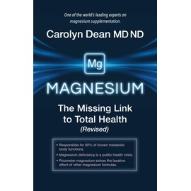 Magnesium: The Missing Link to Total Health (Revised)
