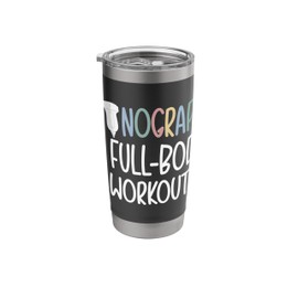 A Full Body Workout Sonographer Ultrasound Nurse Stainless Steel Insulated Tumbler