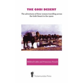 The Gobi Desert - The Adventures of Three Women Travelling Across the Gobi Desert in the 1920s