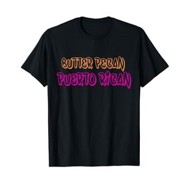Cute Butter Pecan Puerto Rican Design T-Shirt