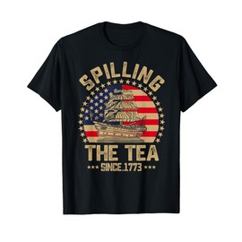 Spilling The Tea Since 1773 Patriotic History Teacher T-Shirt